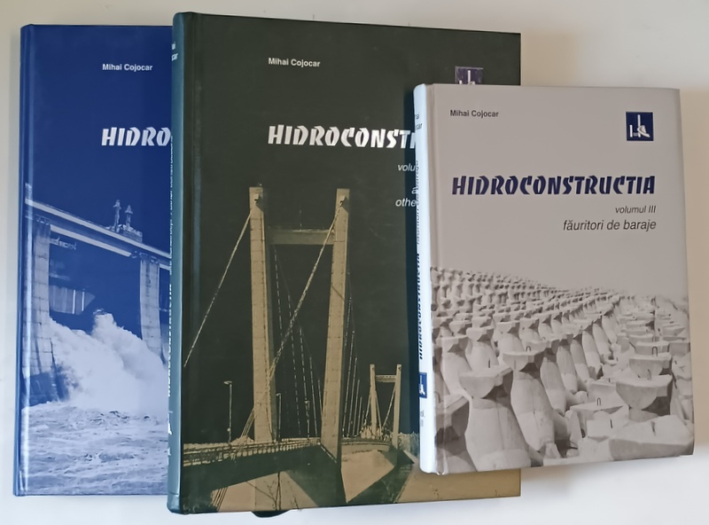 HIDROCONSTRUCTIA , VOLUMELE I - III de MIHAI COJOCAR , 2008