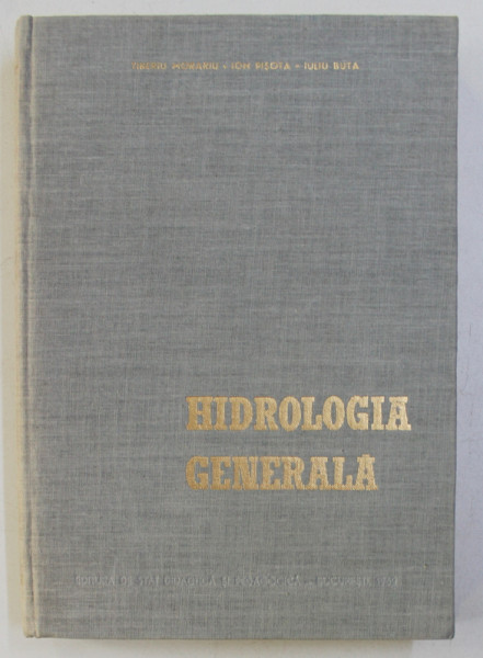 HIDROLOGIA GENERALA de TIBERIU MORRIU, ION PISOTA, IULIU BUTA , 1962