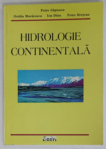HIDROLOGIE CONTINENTALA de PETRE GASTESCU ...PETRE BRETCAN , 2001 , DEDICATIE *