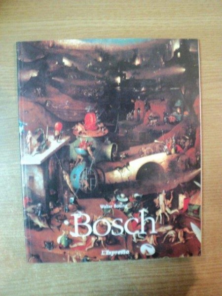 HIERONYMUS BOSCH 1450 ca. - 1516 , TRA CIELO E INFERNO de WALTER BOSING
