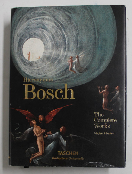 HIERONYMUS  BOSCH - THE COMPLETE WORKS by STEFAN FISCHER , 2016