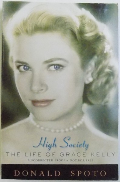 HIGH SOCIETY  - THE LIFE OF GRACE KELLY  by DONALD SPOTO , 2000