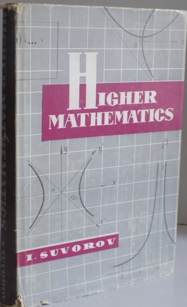 HIGHER MATHEMATICS by I. SUVOROV , 1963