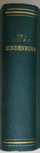 HINDENBURG , LEGENDA REPUBLICII  GERMANE de EMIL LUDWIG , 1934