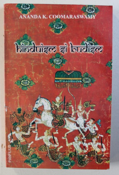 HINDUISM SI BUDISM de ANANDA K. COOMARASWAMY , 2005