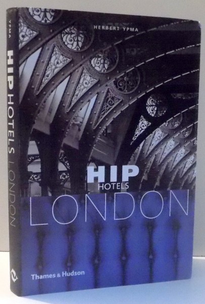 HIP HOTELS, LONDON by HERBERT YPMA , 2006