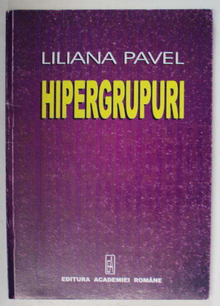 HIPERGRUPURI de LILIANA PAVEL , 2000