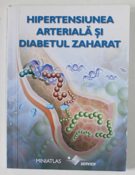 HIPERTENSIUNEA ARTERIALA SI DIABETUL ZAHARAT , MINIATLAS , 2018