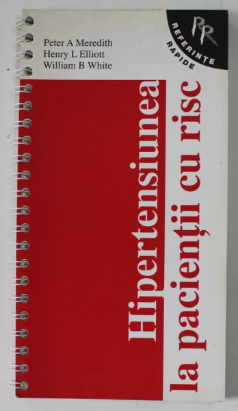 HIPERTENSIUNEA LA PACIENTII CU RISC de PETRE A. MEREDITH ...WILLIAM B. WHITE , ANII '2000
