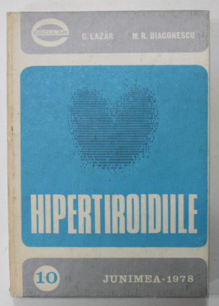 HIPERTIROIDIILE de C. LAZAR si M.R. DIACONESCU , 1978