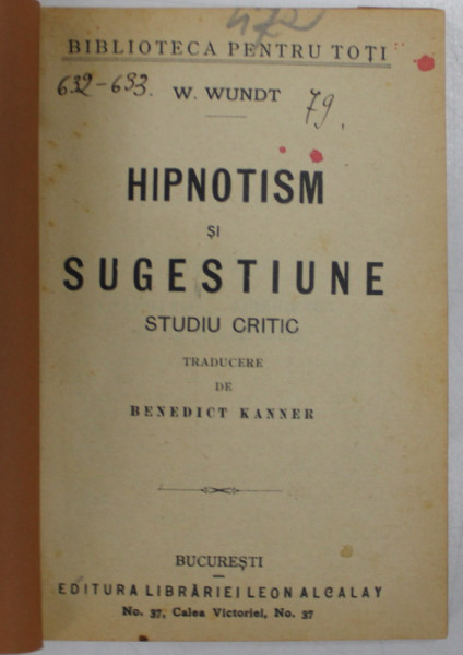 HIPNOTISM SI SUGESTIE - STUDIU CRITIC de W. WUNDT , EDITIE INTERBELICA , COPERTA REFACUTA