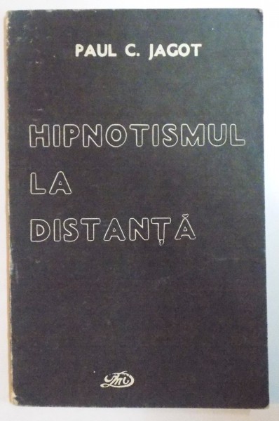 HIPNOTISMUL LA DISTANTA de PAUL C. JAGOT , 1992