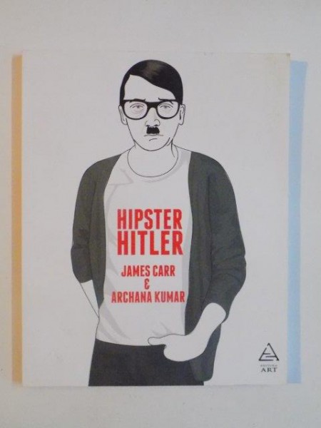 HIPSTER HITLER de JAMES CARR & ARCHANA KUMAR , 2014