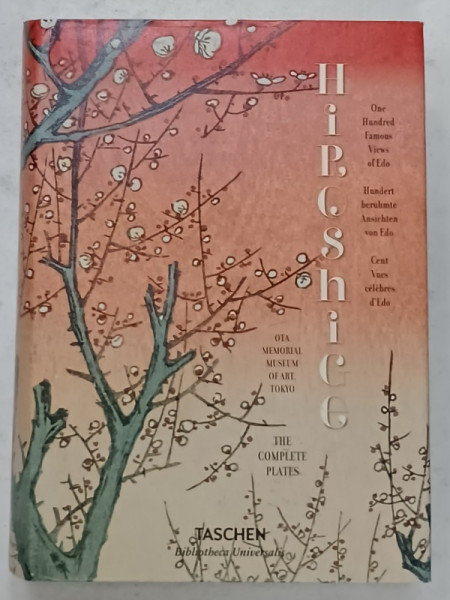 HIROSHIGE , OTA MEMORIAL MUSEUM OF ART , TOKYO , THE COMPLETE PLATES , TEXT IN ENGLEZA , FRANCEZA , GERMANA , 2019