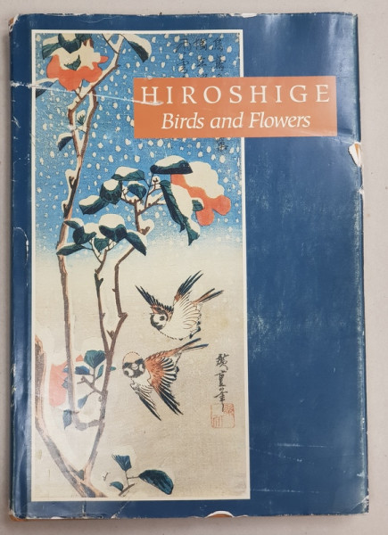 HIROSIGE  - BIRDS AND FLOWERS , by CYNTHEA J. BOGEL , ISRAEL GOLDMAN , 1988
