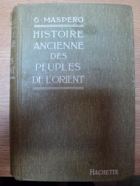 HISTOIRE ANCIENNE DES PEUPLES DE L'ORIENT par G. MASPERO