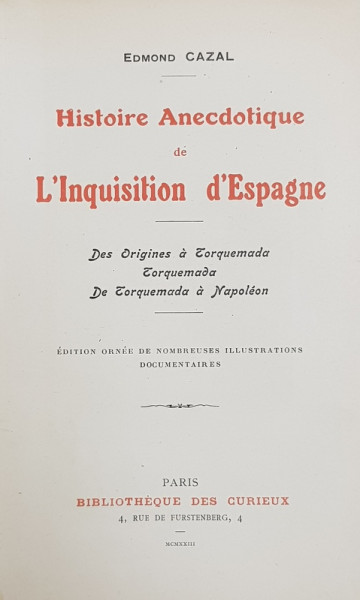 HISTOIRE ANECDOTIQUE DE L 'INQUISITION D'ESPAGNE par EDMOND CAZAL , 1923
