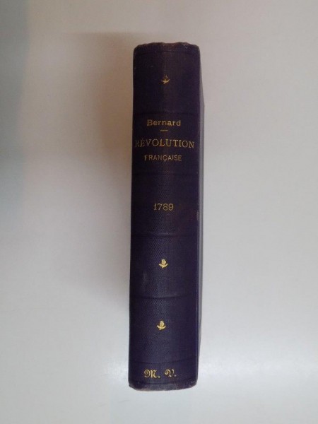 HISTOIRE ANECDOTIQUE DE LA REVOLUTION FRANCAISE par JEAN - BERNARD, QUATRIEME EDITION, PARIS