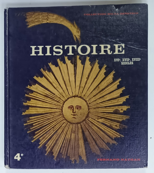HISTOIRE , CLASSE DE QUATRIEME , XVIe, XVII e , XVIIIe SIECLE par PIERRE MILZA ...J. - L. MONNERON , 1971, PREZINTA URME DE UZURA