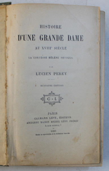 HISTOIRE D ' UNE GRANDE DAME AU XVIII SIECLE LA COMTESSE HELENE POTOCKA par LUCIEN PEREY , 1888