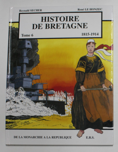 HISTOIRE DE BRETAGNE , 1815 - 1914 , TOME VI par REYNALD SECHER et RENE LE HONZEC , 1996