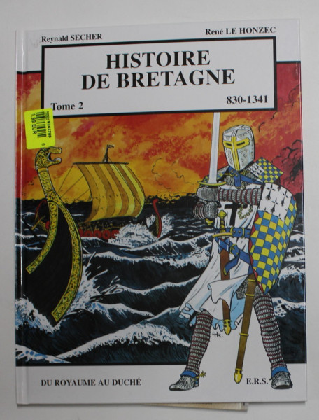 HISTOIRE DE BRETAGNE , 830 - 1641 , TOME II par REYNALD SECHER et RENE LE HONZEC , 1999