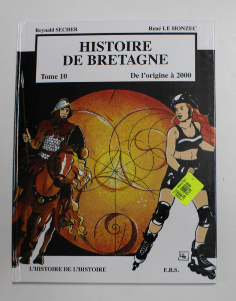 HISTOIRE DE BRETAGNE , DE L ' ORIGINE A 2000 , TOME X par REYNALD SANCHEZ et REME LE HONZEC , 2002