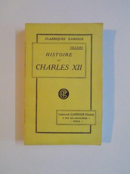 HISTOIRE DE CHARLES XII , ROI DE SUEDE PAR VOLTAIRE , NOUVELLE EDITION