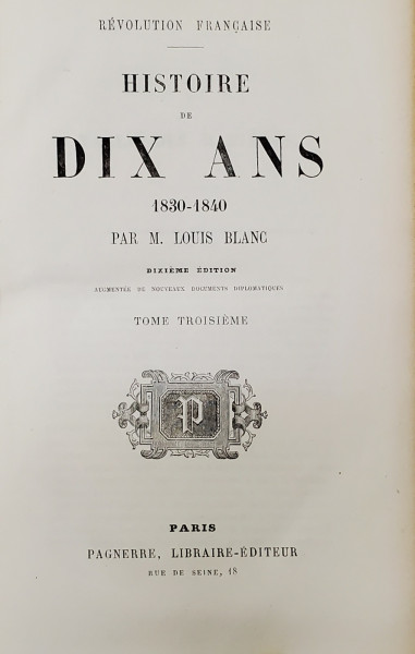 HISTOIRE DE DIX ANS 1830-1840 par M. LOUIS BLANC , TOME TROISIEME , 1851