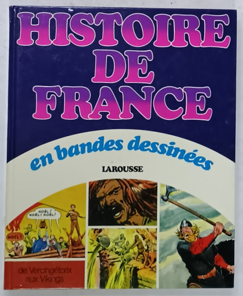 HISTOIRE DE FRANCE EN BANDES DESSINEES , de VERCINGETORIX aux VIKINGS , dessins de VICTOR de LA FUENTE et RAPHAEL , textes de  VICTOR MORA et PIERRE CASTEX , 1980