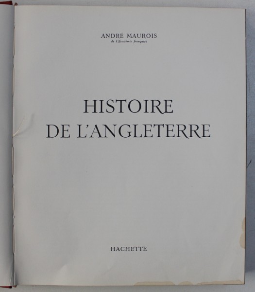 HISTOIRE DE L ' ANGLETERRE par ANDRE MAUROIS , 1963