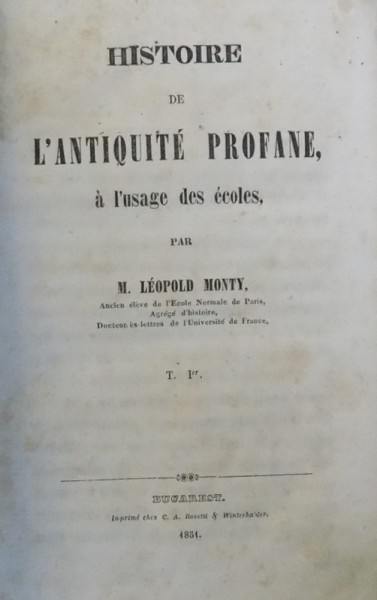 HISTOIRE DE  L ' ANTIQUITE PROFANE  A  L ' USAGE DES ECOLES par M. LEOPOLD MONTY , 1851