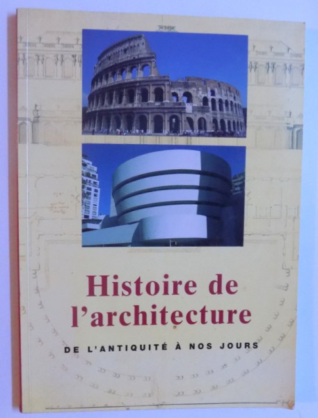 HISTOIRE DE L' ARCHITECTURE DE L' ANTIQUITE A NOS JOURS par JEAN GYMPEL , 1997