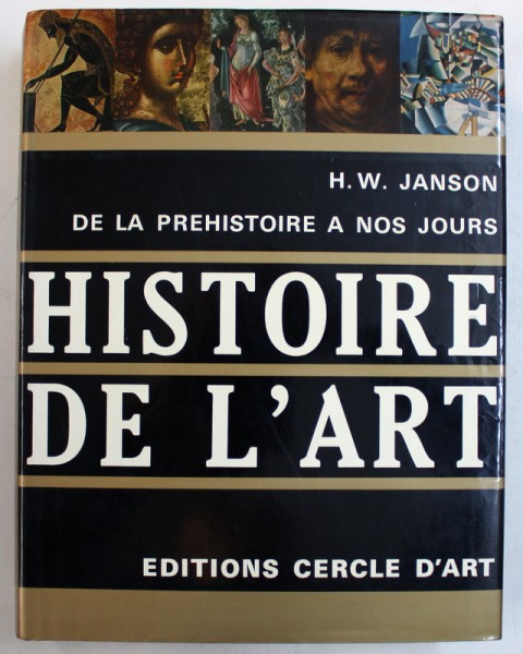HISTOIRE DE L ' ART - PANORAMA DES ARTS PLASTIQUES DES ORIGINES A NOS JOURS , DE LA PREHISTOIRE A NOS JOURS by H. W. JANSON , 1970
