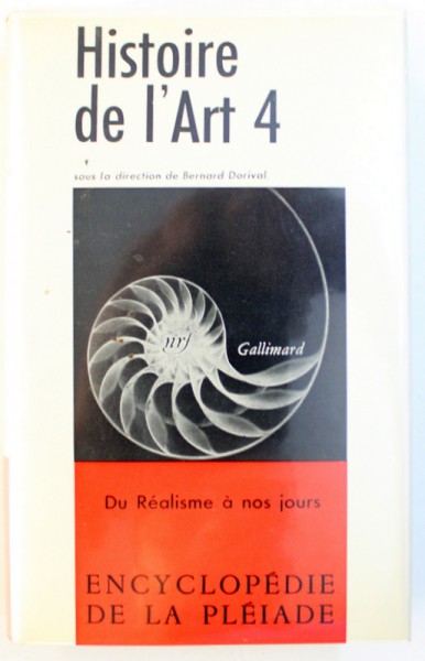 HISTOIRE DE L ' ART , TOME IV : DU REALISME A NOS JOURS , sous la direction de BERNARD DORIVAL , 1969