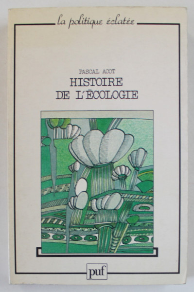 HISTOIRE DE L 'ECOLOGIE par PASCAL ACOT , 1988