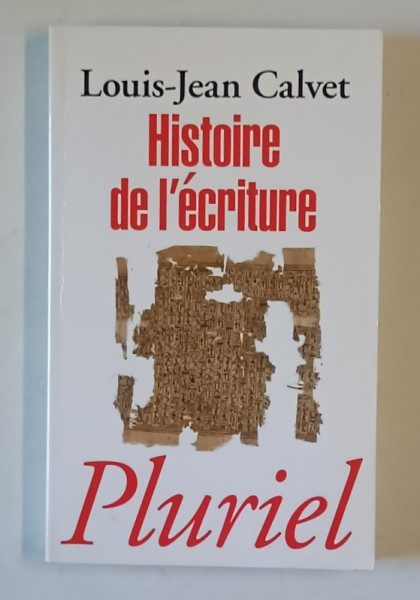 HISTOIRE DE L ' ECRITURE de LOUIS - JEAN CALVET , 2010