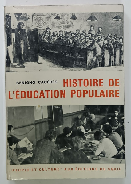 HISTOIRE DE L ' EDUCATION POPULAIRE par BENIGNO CACERES , 1964