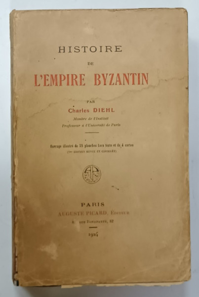 HISTOIRE DE L ' EMPIRE BYZANTIN par CHARLES DIEHL, 1924, COPERTA CU URME DE UZURA