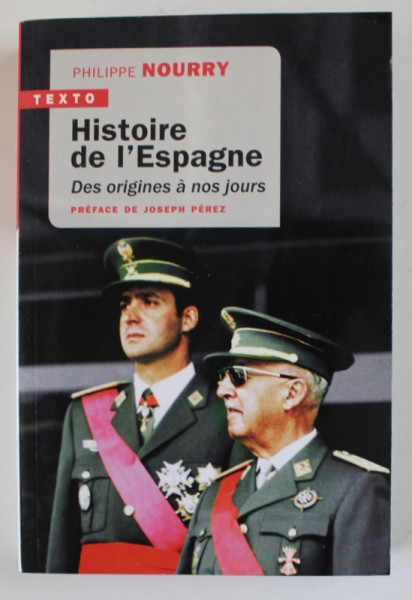 HISTOIRE DE L 'ESPAGNE DES ORIGINES A NOS JOURS par PHILIPPE NOURRY , 2019