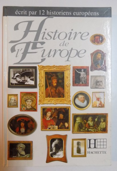 HISTOIRE DE L ' EUROPE , ECRIT par 12 HISTORIENS EUROPEENS , 1992