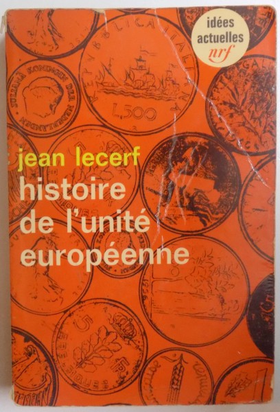 HISTOIRE DE L' UNITE EUROPEENNE par JEAN LECERF , 1965