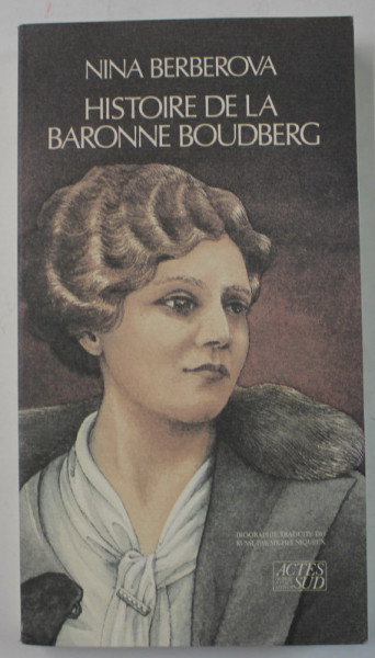 HISTOIRE DE LA BARONNE BOUDBERG par NINA BERBEROVA , 1988