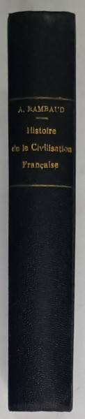 HISTOIRE DE LA CIVILISATION FRANCAISE , TOME PREMIER  par ALFRED RAMBAUD , 1924
