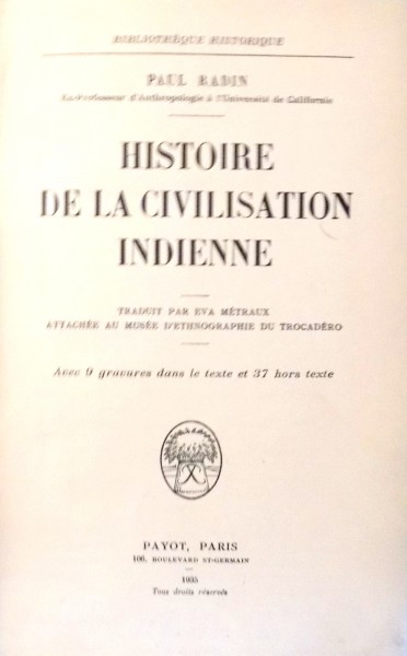HISTOIRE DE LA CIVILISATION INDIENNE , AVEC 9 GRAVURES DANS LE TEXTE ET 37 HORS TEXTE de PAUL RADIN , 1935