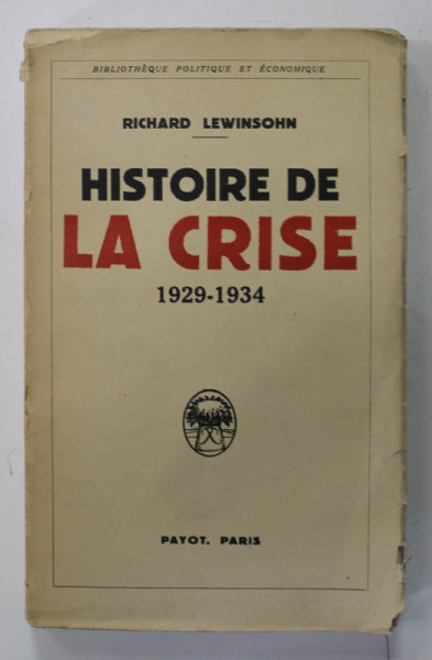 HISTOIRE DE LA CRISE 1929 -1934 par RICHARD LEWINSOHN , APARUTA 1934