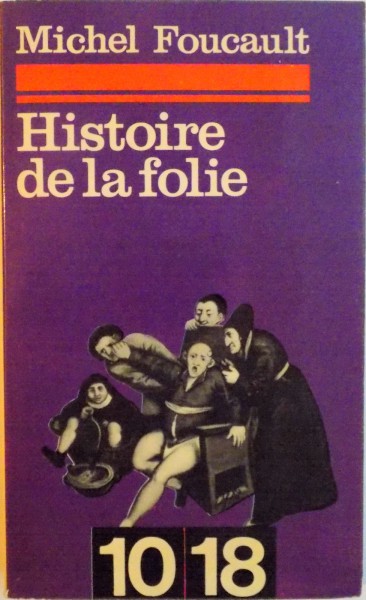 HISTOIRE DE LA FOLIE de MICHEL FOUCAULT, 1961
