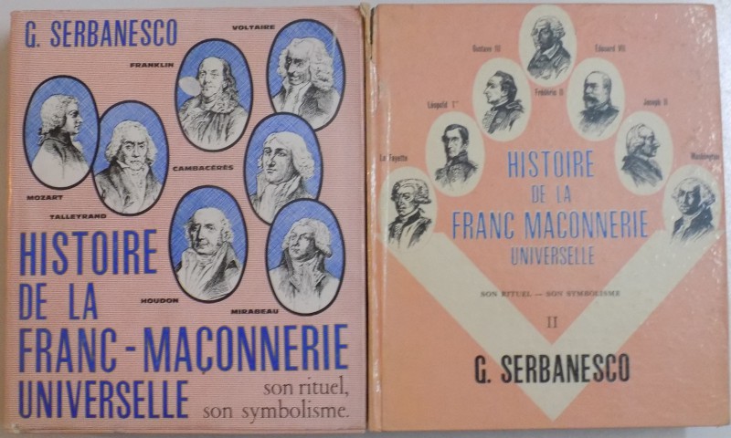 HISTOIRE DE LA FRANC - MACONNERIE UNIVERSELLE VOL.I si II de G. SERBANESCO , 1964