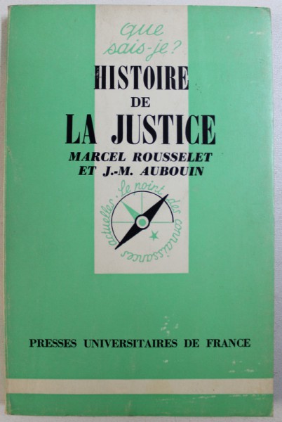 HISTOIRE DE LA JUSTICE par MARCEL ROUSSELET et J. - M. AUBOIN , 1976 , CONTINE SUBLINIERI CU MARKERUL