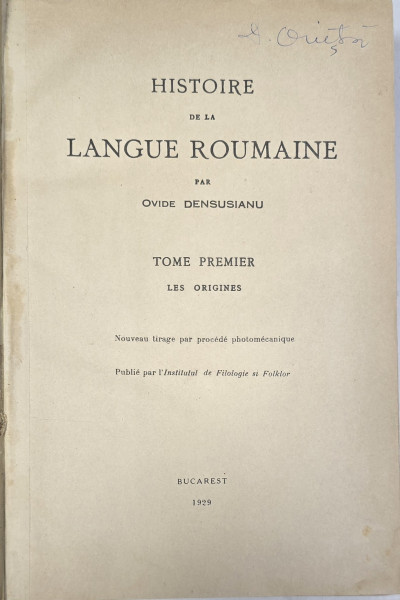 Histoire de la Langue Roumaine, par Ovid Densusianu, Tom I, Bucureşti, 1929